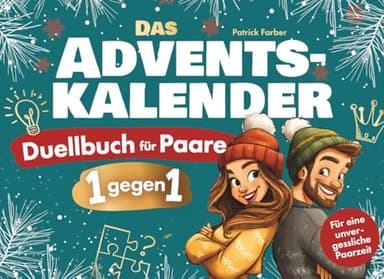 Das Adventskalender-Duellbuch für Paare: 24 Tage voller Spaß, Lachen und Zweisamkeit mit lustigen Minispielen | Das perfekte Geschenk für eine unvergessliche Paarzeit im Advent