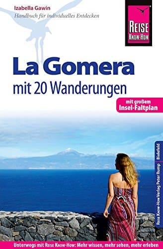 Reise Know-How Reiseführer La Gomera - Mit 20 Wanderungen und Faltplan