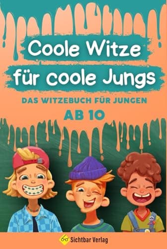 Coole Witze für Coole Jungs: Das Witzebuch für Jungs ab 10 (Coole Witze für Coole Kids)